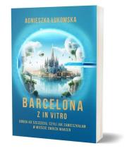 Barcelona z in vitro. Autor: Agnieszka Łukomska. Dadada.pl Okładka książki Barcelona z in vitro