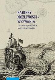 Okładka książki Bariery możliwości wyzwania Środowisko przyrodnicze na przestrzeni dziejów