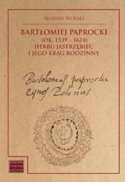 Okładka książki Bartłomiej Paprocki (1539-1614) herbu Jastrzębiec