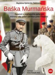Baśka Murmańska. Autor: Magdalena Kędzierska-Zaporowska. Dadada.pl Okładka książki Baśka Murmańska