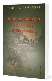 Baśń niepodległa czyli w stronę politologii... Autor: Cywiński Bohdan. Dadada.pl Okładka książki Baśń niepodległa czyli w stronę politologii..