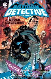 Batman Detective Comics T.6 Droga do zagłady. Autor: Peter J. Tomasi, James Tynion IV, Mariko Tamaki. Dadada.pl Okładka książki Batman Detective Comics T.6 Droga do zagłady