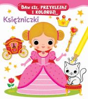 Baw się, przyklejaj i koloruj! Księżniczki. Autor: Nathalie Belineau, Federica Iossa. Dadada.pl Okładka książki Baw się, przyklejaj i koloruj! Księżniczki