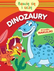 Bawię się i uczę. Dinozaury. Autor: Monika Kalinowska. Dadada.pl Okładka książki Bawię się i uczę. Dinozaury