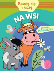 Bawię się i uczę. Na wsi. Autor: Monika Kalinowska. Dadada.pl Okładka książki Bawię się i uczę. Na wsi