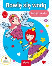 Okładka książki Bawię się wodą. Księżniczki. Bawię się wodą