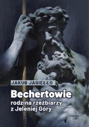 Bechertowie. Rodzina rzeźbiarzy z Jeleniej Góry. Autor: Jagiełło Jakub. Dadada.pl Okładka książki Bechertowie. Rodzina rzeźbiarzy z Jeleniej Góry