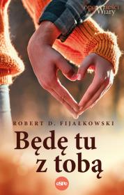 Będę tu z tobą. Autor: Robert D. Fijałkowski. Dadada.pl Okładka książki Będę tu z tobą