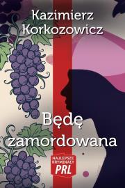 Okładka książki Będę zamordowana