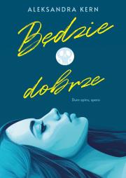 Będzie dobrze. Autor: Aleksandra Kern. Dadada.pl Okładka książki Będzie dobrze