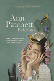 Belcanto. Autor: Patchett Ann. Dadada.pl Okładka książki Belcanto