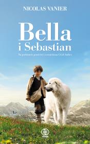Bella i Sebastian. Autor: Nicolas Vanier, Monika Szewc-Osiecka. Dadada.pl Okładka książki Bella i Sebastian