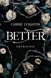 Better. Zderzenie. Autor: Carrie Leighton. Dadada.pl Okładka książki Better. Zderzenie