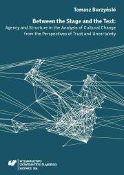 Between the Stage and the Text. Agency and.... Autor: Tomasz Burzyński. Dadada.pl Okładka książki Between the Stage and the Text. Agency and...