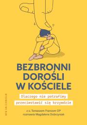 Bezbronni dorośli w Kościele. Autor: Magdalena Dobrzyniak, Franc Tomasz OP. Dadada.pl Okładka książki Bezbronni dorośli w Kościele