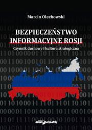 Okładka książki Bezpieczeństwo informacyjne Rosji. Czynnik duchowy i kultura strategiczna