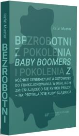 Okładka książki Bezrobotni z pokolenia Baby Boomers i pokolenia Z