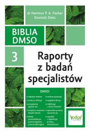 Biblia DMSO tom 3. Raporty z badań specjalistów. Autor: Hartmut P. A. Fischer. Dadada.pl Okładka książki Biblia DMSO tom 3. Raporty z badań specjalistów