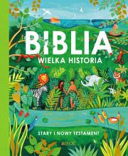 Okładka książki Biblia Wielka historia Stary i Nowy Testament