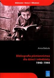 Bibliografia piśmiennictwa dla dzieci i młodzieży. Autor: Babula Anna. Dadada.pl Okładka książki Bibliografia piśmiennictwa dla dzieci i młodzieży
