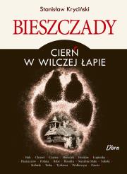 Bieszczady Cierń w wilczej łapie. Autor: Kryciński Stanisław. Dadada.pl Okładka książki Bieszczady Cierń w wilczej łapie