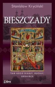 Bieszczady. Tam gdzie diabły, Hucuły, Ukraińce. Autor: Kryciński Stanisław. Dadada.pl Okładka książki Bieszczady. Tam gdzie diabły, Hucuły, Ukraińce