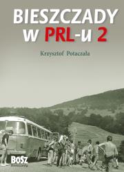 Okładka książki Bieszczady w PRL-u 2