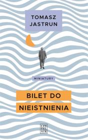 Bilet do nieistnienia. Autor: Jasturn Tomasz. Dadada.pl Okładka książki Bilet do nieistnienia