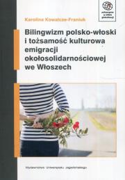 Okładka książki Bilingwizm polsko-włoski i tożsamość kulturowa...