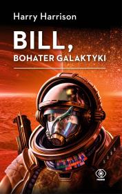 Bill, bohater galaktyki w.2. Autor: HARRY HARRISON, Nakoniecznik Arkadiusz. Dadada.pl Okładka książki Bill, bohater galaktyki w.2