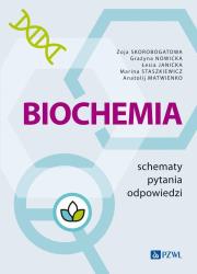 Biochemia. Schematy - pytania - odpowiedzi. Autor: Skorobogatowa Zoja, Nowicka Grażyna, Janiсka Łesia, Staszkiewicz Marina, Matwienko Anatolij. Dadada.pl Okładka książki Biochemia. Schematy - pytania - odpowiedzi