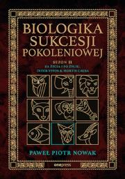 Biologika Sukcesji Pokoleniowej. Sezon 2. Za życia i po życiu. Inter vivos & Mortis causa. Autor: Paweł Piotr Nowak. Dadada.pl Okładka książki Biologika Sukcesji Pokoleniowej. Sezon 2. Za życia i po życiu. Inter vivos & Mortis causa
