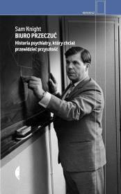 Okładka książki Biuro Przeczuć. Historia psychiatry, który chciał przewidzieć przyszłość