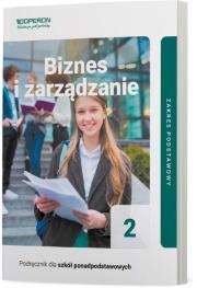 Biznes i zarządzanie LO 2 ZP. Autor: Korba Jarosław, Smutek Zbigniew. Dadada.pl Okładka książki Biznes i zarządzanie LO 2 ZP