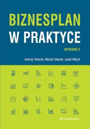 Biznes plan w praktyce w.5. Autor: Tokarski Andrzej, Tokarski Maciej, Wójcik Jacek. Dadada.pl Okładka książki Biznes plan w praktyce w.5