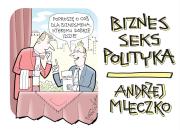 Biznes, seks, polityka. Autor: Andrzej Mleczko. Dadada.pl Okładka książki Biznes, seks, polityka
