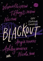 Blackout. Gdy zgasną światła. Autor: Clayton Dhonielle, Jackson Tiffany D, Stone Nick. Dadada.pl Okładka książki Blackout. Gdy zgasną światła