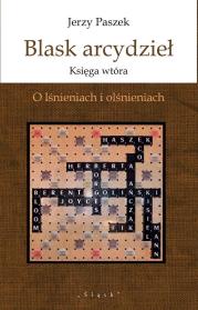 Okładka książki Blask arcydzieł. Księga wtóra. O lśnieniach i..