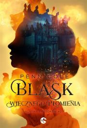 Blask Wiecznego Płomienia. Klątwa przodków. Tom 2. Autor: Cole Penn. Dadada.pl Okładka książki Blask Wiecznego Płomienia. Klątwa przodków. Tom 2
