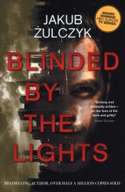 Blinded by The Lights. Autor: Żulczyk Jakub. Dadada.pl Okładka książki Blinded by The Lights