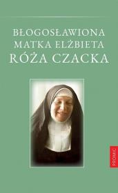 Okładka książki Błogosławiona Matka Elżbieta Róża Czacka