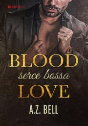 Blood Love Serce bossa. Autor: Bell A.Z.. Dadada.pl Okładka książki Blood Love Serce bossa
