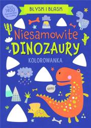 Okładka książki Błysk i blask. Niesamowite dinozaury