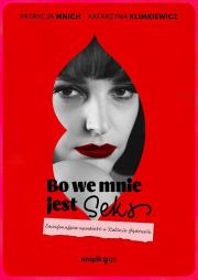 Bo we mnie jest seks. Autor: Katarzyna Klimkiewicz, Patrycja Mnich. Dadada.pl Okładka książki Bo we mnie jest seks