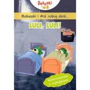 Bobaski i Miś robią dziś... Luli, luli. Wydawca: Trefl. Dadada.pl Opakowanie Bobaski i Miś robią dziś... Luli, luli