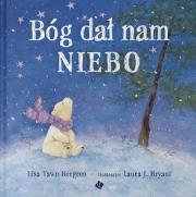 Bóg dał nam niebo. Autor: Lisa Tawn Bergren. Dadada.pl Okładka książki Bóg dał nam niebo