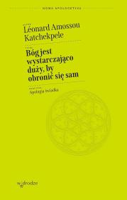 Bóg jest wystarczająco duży, by obronić się sam. Apologia świadka. Autor: Léonard Amossou Katchekpele. Dadada.pl Okładka książki Bóg jest wystarczająco duży, by obronić się sam. Apologia świadka