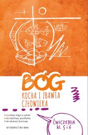 Bóg kocha i zbawia człowieka klasa 5 i 6 ćwiczenia na lekcje religii do katechezy parafialnej i edukacji domowej. Autor: Piotr Bałoniak, Kamilla Frejusz, Mateusz Janyga- SJ. Dadada.pl Okładka książki Bóg kocha i zbawia człowieka klasa 5 i 6 ćwiczenia na lekcje religii do katechezy parafialnej i edukacji domowej
