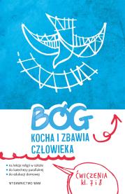 Bóg kocha i zbawia człowieka klasa 7 i 8 ćwiczenia na lekcje religii do katechezy parafialnej i edukacji domowej. Autor: Piotr Bałoniak, Kamilla Frejusz, Mateusz Janyga- SJ. Dadada.pl Okładka książki Bóg kocha i zbawia człowieka klasa 7 i 8 ćwiczenia na lekcje religii do katechezy parafialnej i edukacji domowej