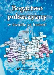 Bogactwo polszczyzny w świetle jej historii T.7. Autor: red. Wioletta Wilczek. Dadada.pl Okładka książki Bogactwo polszczyzny w świetle jej historii T.7
